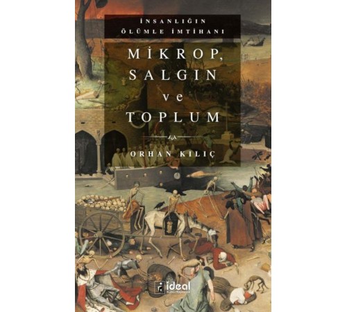 Mikrop, Salgın Ve Toplum - Orhan Kılıç Mikrop, Salgın Ve Toplum - Orhan Kılıç