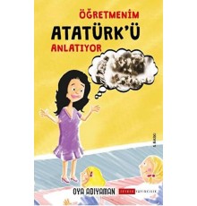 Öğretmenim Atatürk'ü Anlatıyor
