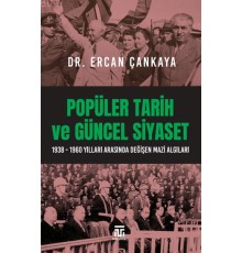 Popüler Tarih Ve Güncel Siyaset / 1938-1960 Yılları Arasında Değişen Mazi Algıları