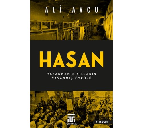 Hasan – Yaşanmamış Yılların Yaşanmış Öyküsü