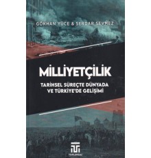 Milliyetçilik Tarihsel Süreçte Dünyada ve Türkiyede Gelişimi