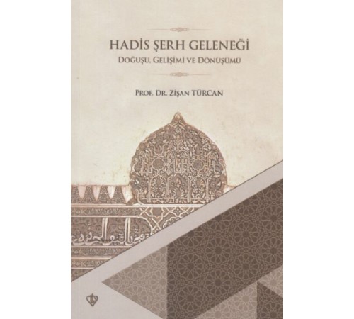 Hadis Şerh Geleneği  Doğuşu Gelişimi ve Dönüşümü