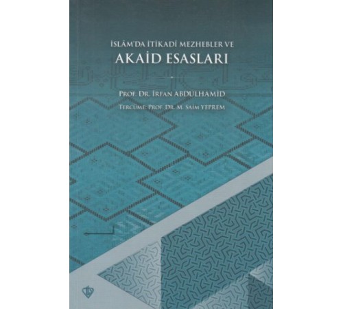 İslamda İtikadi Mezhepler ve Akaid Esasları İslamda İtikadi Mezhepler ve Akaid Esasları