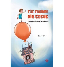Yüz Yaşında Bir Çocuk - Çocuklar İçin Seçme Şiirler