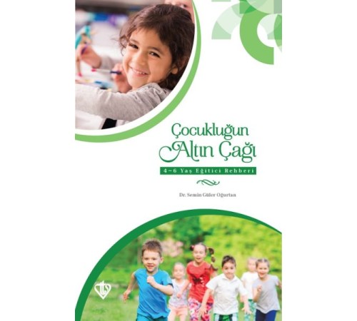 Çocukluğun Altın Çağı 4-6 Yaş Eğitici Rehberi