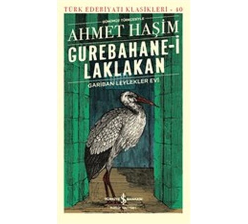Gurebahane-i Laklakan - Gariban Leylekler Evi (Günümüz Türkçesiyle) - Türk Edebiyatı Klasikleri