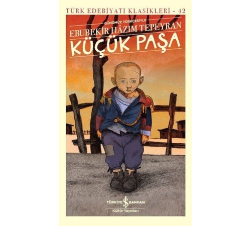 Küçük Paşa (Günümüz Türkçesiyle) - Türk Edebiyatı Klasikleri