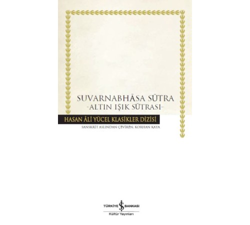 Suvarnabhasa Sutra - Altın Işık Sutrası - Hasan Ali Yücel Klasikleri Suvarnabhasa Sutra - Altın Işık Sutrası - Hasan Ali Yücel Klasikleri