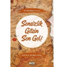 Sensizlik Gitsin Sen Gel!