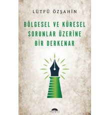 Bölgesel Ve Küresel Sorunlar Üzerine Bir Derkenar