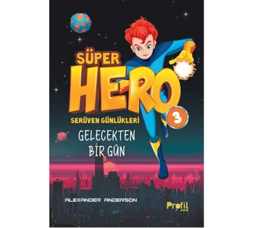 Serüven Günlükleri 3 - Süper Hero Gelecekten Bir Gün