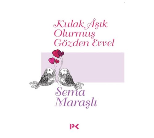 Kulak Aşık Olurmuş Gözden Evvel Kulak Aşık Olurmuş Gözden Evvel