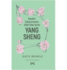Kendini İyileştirmenin 2500 Yıllık Tarihi: Yang Sheng