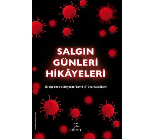 Salgın Günleri Hikâyeleri - Türkiye’den ve Dünyadan "Covid-19" Okur Günlükleri