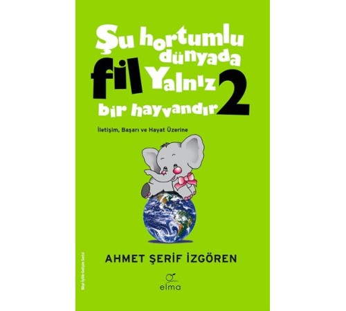 Şu Hortumlu Dünyada Fil Yalnız Bir Hayvandır 2 - Yeşil Kapak Şu Hortumlu Dünyada Fil Yalnız Bir Hayvandır 2 - Yeşil Kapak