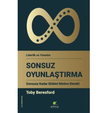 Sonsuz Oyunlaştırma - Sonsuza Kadar Ekibini Motive Etmek!