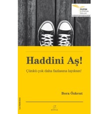 Haddini Aş! - Çünkü Çok Daha Fazlasına Layıksın!