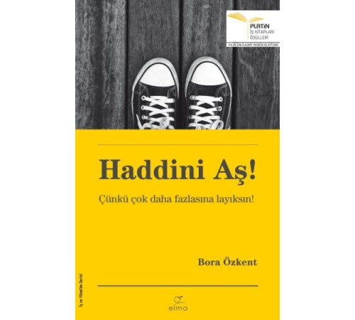 Haddini Aş! - Çünkü Çok Daha Fazlasına Layıksın! Haddini Aş! - Çünkü Çok Daha Fazlasına Layıksın!