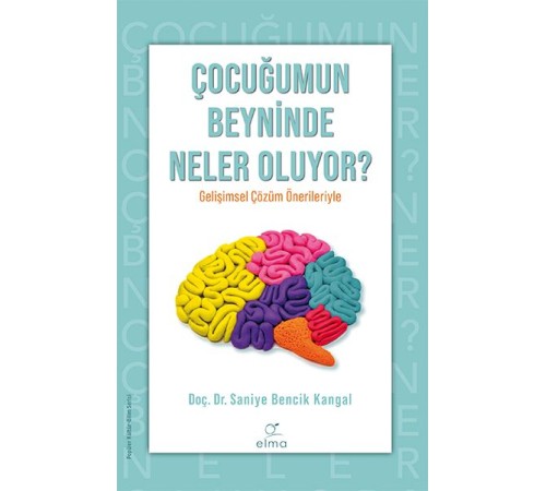 Çocuğumun Beyninde Neler Oluyor ? Çocuğumun Beyninde Neler Oluyor ?