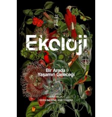 Ekoloji: Bir Arada Yaşamın Geleceği