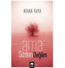 Ama Sizden Değilim