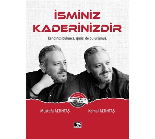 İsminiz Kaderinizdir - Kendinizi Bulunca, İşinizi de Bulursunuz İsminiz Kaderinizdir - Kendinizi Bulunca, İşinizi de Bulursunuz