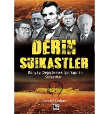 Derin Suikastler - Dünyayı Değiştirmek İçin Yapılan Suikastler