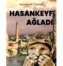 Hasankeyf Ağladı