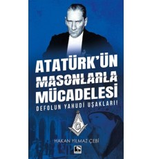 Atatürk'ün Masonlarla Mücadelesi