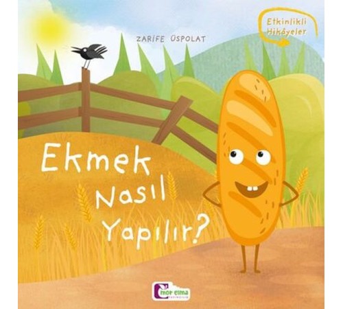 Oluşum Hikayeleri - Ekmek nasıl yapılır? Oluşum Hikayeleri - Ekmek nasıl yapılır?