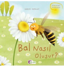 Oluşum Hikayeleri - Bal nasıl oluşur?