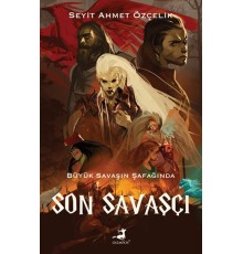 Son Savaşçı - Büyük Savaşın Şafağında