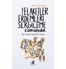 Felaketler Erdemleri Sergileme Zamanıdır
