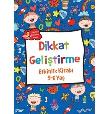 Dikkat Geliştirme - Etkinlik Kitabı (5-6 Yaş)