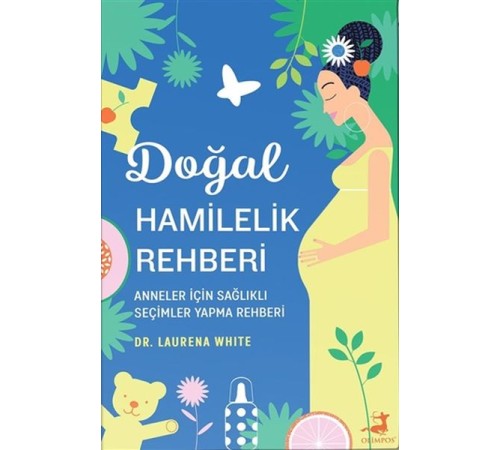 Doğal Hamilelik Rehberi Doğal Hamilelik Rehberi