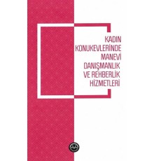 Kadın Konukevlerinde Manevi Danışmanlık ve Rehberlik Hizmetleri
