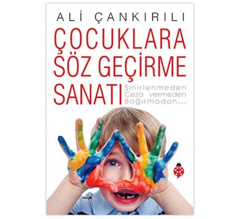 Çocuklara Söz Geçirme Sanatı
