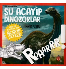 Daha Küçükler İçin Şu Acayip Dinozorlar