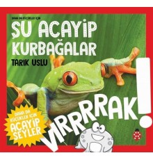 Daha Küçükler İçin Şu Acayip Kurbağalar