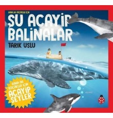 Daha Küçükler İçin Şu Acayip Balinalar