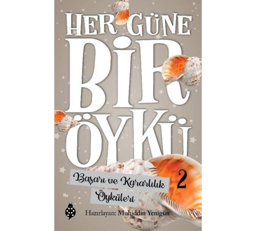 Her Güne Bir Öykü - 2 - Başarı Ve Kararlılık Öyküleri