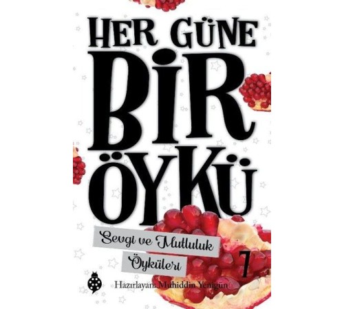 Her Güne Bir Öykü - 7 - Sevgi Ve Mutluluk Öyküleri