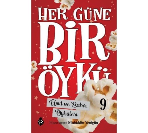 Her Güne Bir Öykü - 9 - Ümit Ve Sabır Öyküleri