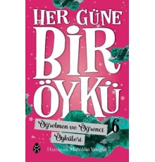Her Güne Bir Öykü - 6 - Öğretmen Ve Öğrenci Öyküleri
