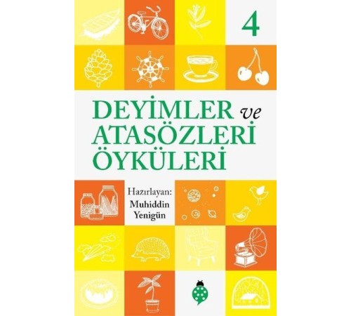 Deyimler Ve Atasözleri Öyküleri - 4 Deyimler Ve Atasözleri Öyküleri - 4