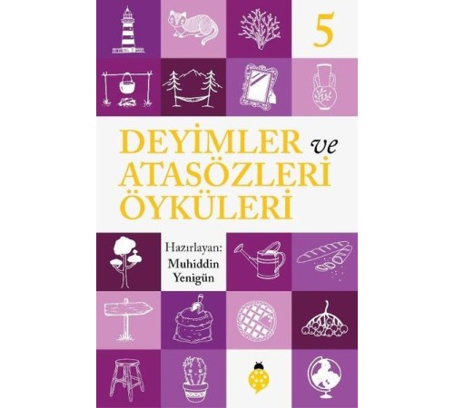 Deyimler Ve Atasözleri Öyküleri - 5 Deyimler Ve Atasözleri Öyküleri - 5