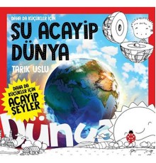 Daha Da Küçükler İçin Şu Acayip Dünya