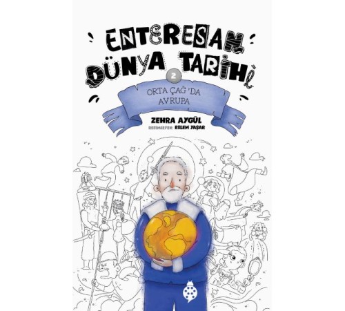 Enteresan Dünya Tarihi-2 - Orta Çağ'Da Avrupa Enteresan Dünya Tarihi-2 - Orta Çağ'Da Avrupa