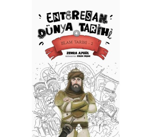 Enteresan Dünya Tarihi-4 - İslam Tarihi-2 Enteresan Dünya Tarihi-4 - İslam Tarihi-2