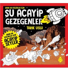 Daha Da Küçükler İçin Şu Acayip Gezegenler
